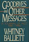 Goodbyes and Other Messages - A Journal Of Jazz 1981-1990