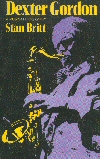 Dexter Gordon - A Musical Biography Dexter Gordon - A Musical Biography
