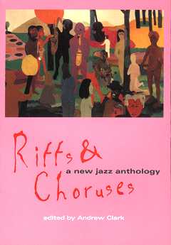 Riffs & Choruses - A new jazz anthology