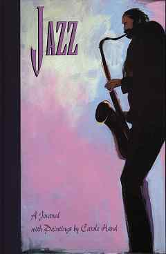 JAZZ - A Journal with Paintings by Carole Hand