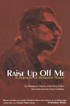 Raise Up Off Me - A Portrait of Hampton Hawes Raise Up Off Me - A Portrait of Hampton Hawes