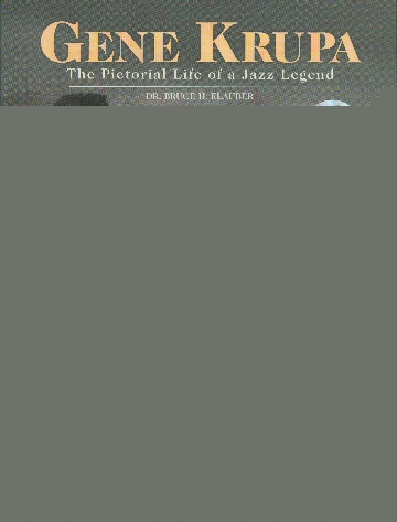 Gene Krupa - The Pictorial Life Of A Jazz Legend