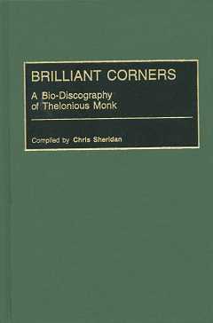 Brilliant Corners - A Bio Discography of Thelonious Monk