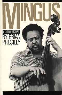 Mingus - A Critical Biography