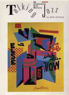 Talking Jazz - An Illustrated Oral History
