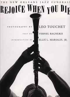 Rejoice When You Die - The New Orleans Jazz Funerals Rejoice When You Die - The New Orleans Jazz Funerals