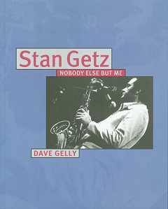 Getz, Stan - Nobody Else But Me